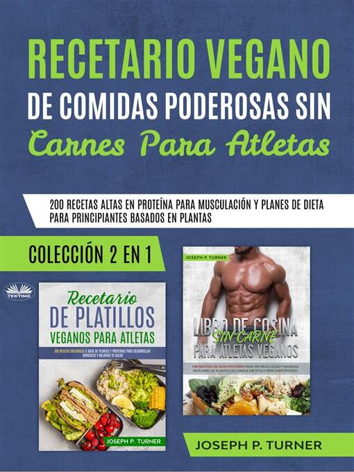 Title details for Recetario Vegano De Comidas Poderosas Sin Carnes Para Atletas by Joseph P. Turner - Wait list